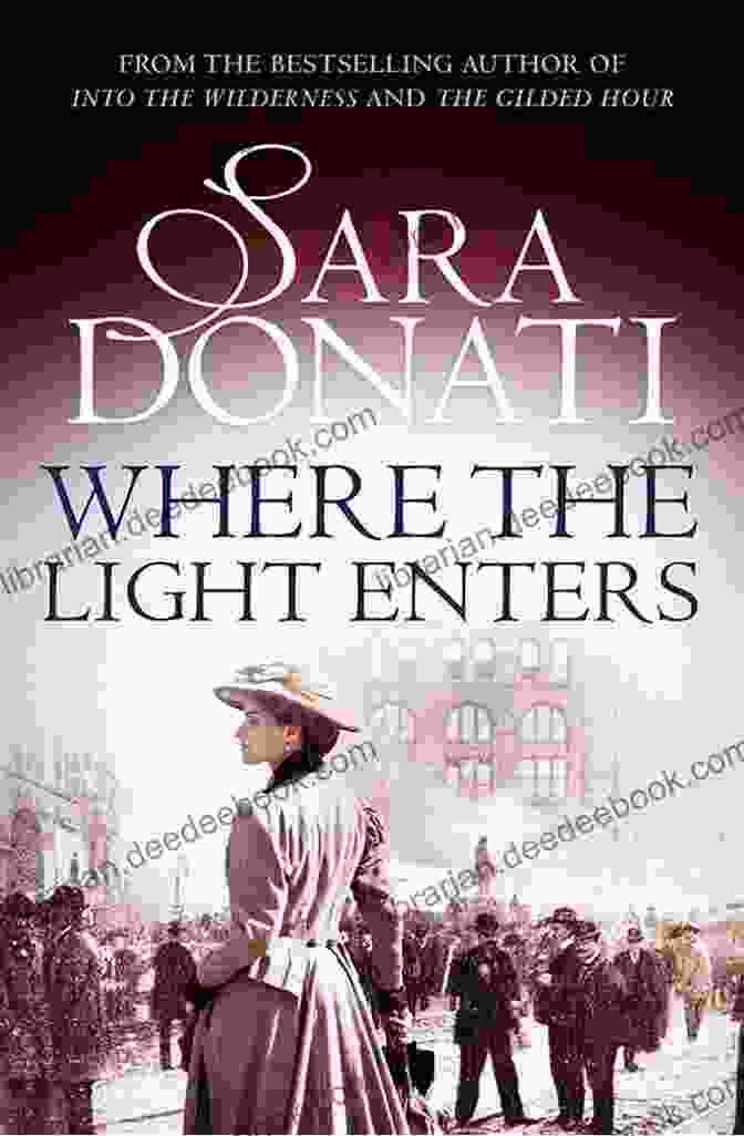 Book Cover Of 'Where The Light Enters' By Sara Donati. Where The Light Enters Sara Donati