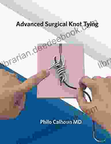 Advanced Surgical Knot Tying Second Edition