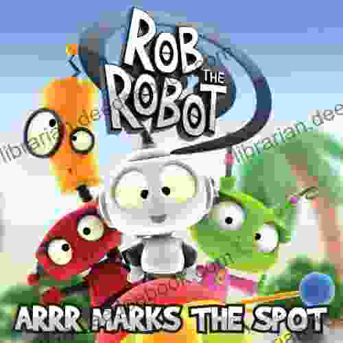 Arrr Marks the Spot (Rob the Robot)