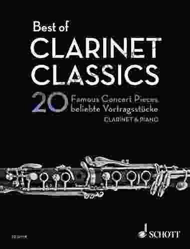 Best Of Clarinet Classics: 20 Famous Concert Pieces For Clarinet In Bb And Piano (Best Of Classics)