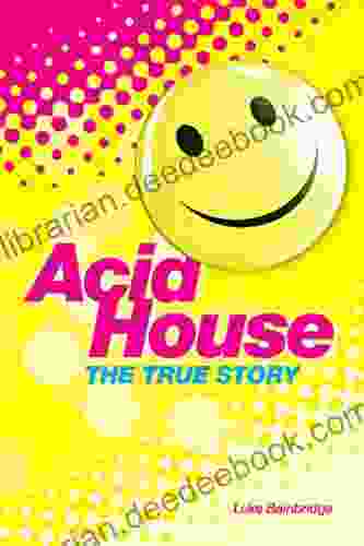 The True Story Of Acid House: Britain S Last Youth Culture Revolution