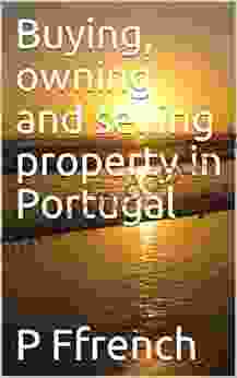 Buying Owning And Selling Property In Portugal