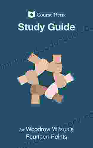 Study Guide for Woodrow Wilson s Fourteen Points (Course Hero Study Guides)