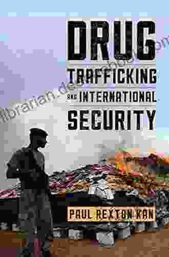 Drug Trafficking And International Security (Peace And Security In The 21st Century)