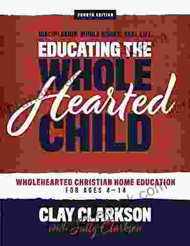 Educating the Wholehearted Child Sally Clarkson