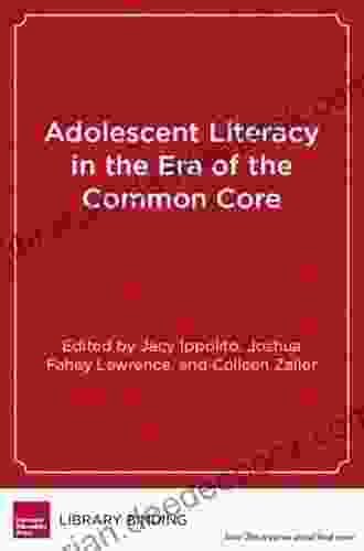 Adolescent Literacy In The Era Of The Common Core: From Research Into Practice