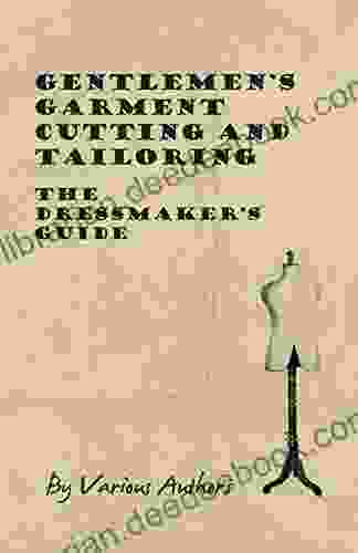 Gentlemen S Garment Cutting And Tailoring The Dressmaker S Guide