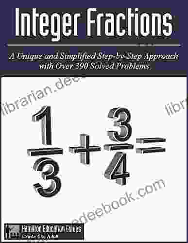 Integer Fractions: Hamilton Education Guides Manual 5 Over 390 Solved Problems