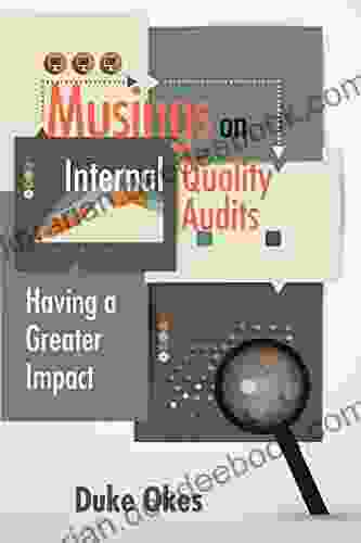 Musings On Internal Quality Audits: Having A Greater Impact