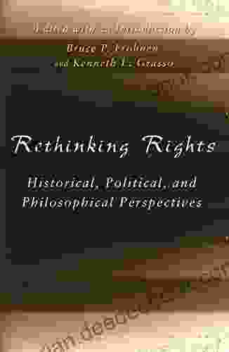 Rethinking Rights: Historical Political And Philosophical Perspectives (The Eric Voegelin Institute In Political Philosophy 1)