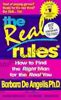 The Real Rules: How to Find the Right Man for the Real You