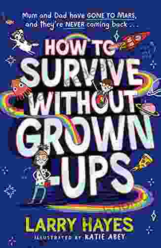 How To Survive Without Grown Ups