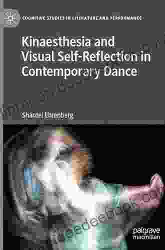 Kinaesthesia and Visual Self Reflection in Contemporary Dance (Cognitive Studies in Literature and Performance)