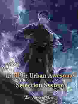 LitRPG: Urban Awesome Selection System: Urban Anti Hero Harem Cultivation 4