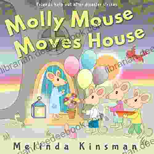 Molly Mouse Moves House: Fun Rhyming Bedtime Story Picture / Beginner Reader (for Ages 3 6) (Top Of The Wardrobe Gang Picture 15)