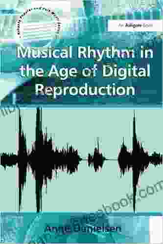 Musical Rhythm in the Age of Digital Reproduction (Ashgate Popular and Folk Music Series)