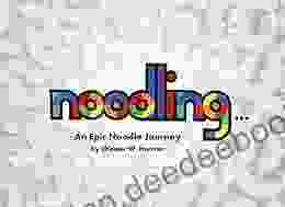 NOODLING: An Epic Noodle Journey