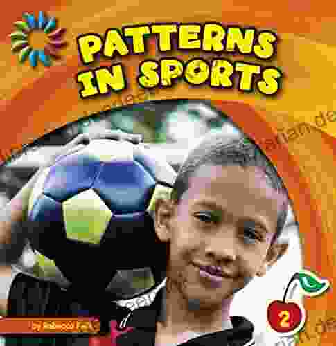 Patterns In Sports (21st Century Basic Skills Library: Patterns All Around)