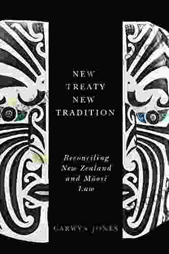 New Treaty New Tradition: Reconciling New Zealand And Maori Law