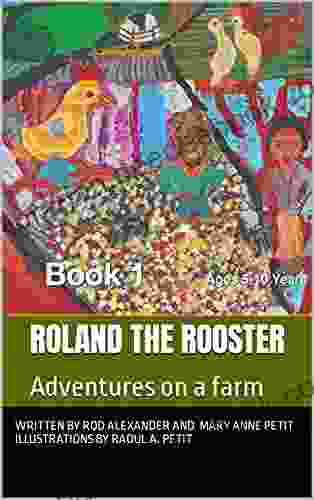 Roland The Rooster: Adventures On A Farm