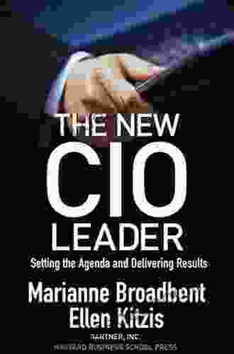 The New CIO Leader: Setting the Agenda and Delivering Results