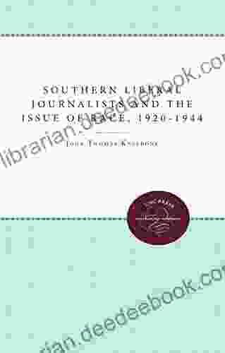 Southern Liberal Journalists and the Issue of Race 1920 1944 (Fred W Morrison in Southern Studies)