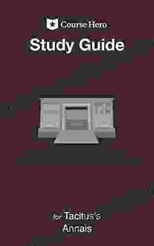 Study Guide for Tacitus s Annals (Course Hero Study Guides)