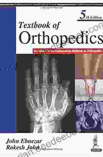 Textbook Of Orthopedics (Includes Clinical Examination Methods In Orthopedics)