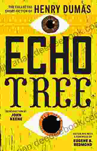 Echo Tree: The Collected Short Fiction of Henry Dumas