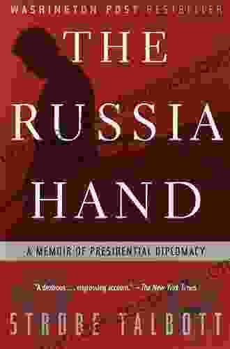 The Russia Hand: A Memoir Of Presidential Diplomacy