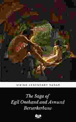 The Saga Of Egil Onehand And Asmund Berserkerbane (Viking Legendary Sagas 20)