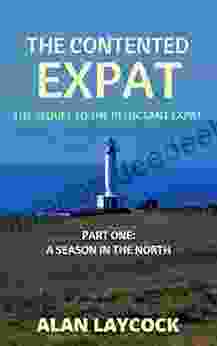 The Contented Expat: The Sequel To The Reluctant Expat Part One: A Season In The North