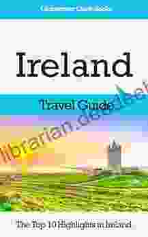 Ireland Travel Guide: The Top 10 Highlights In Ireland (Globetrotter Guide Books)