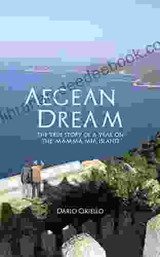 Aegean Dream: The True Story Of A Year On The Mamma Mia Island