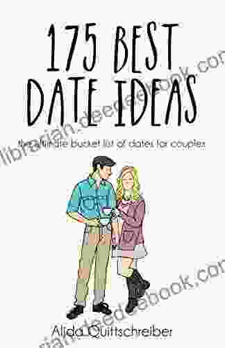 175 Best Date Ideas: The Ultimate Bucket List Of Dates For Couples