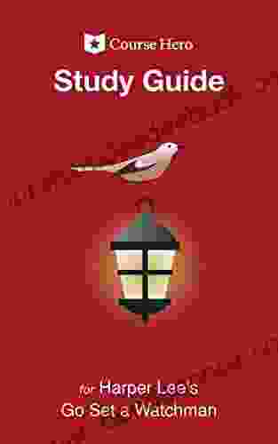 Study Guide For Harper Lee S Go Set A Watchman (Course Hero Study Guides)