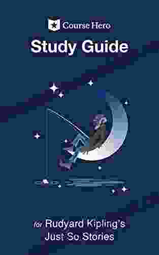 Study Guide For Rudyard Kipling S Just So Stories