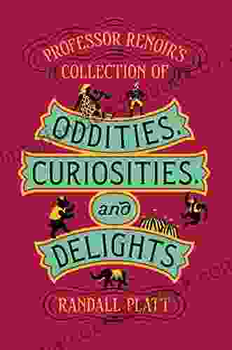 Professor Renoir S Collection Of Oddities Curiosities And Delights