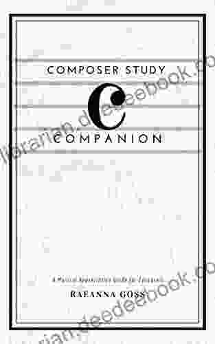 Composer Study Companion (Annotated) RaeAnna Goss