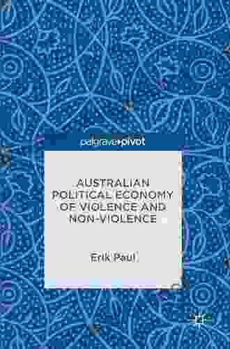 Australian Political Economy Of Violence And Non Violence