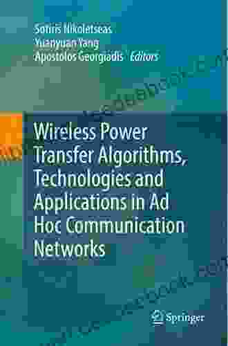 Wireless Power Transfer Algorithms Technologies And Applications In Ad Hoc Communication Networks